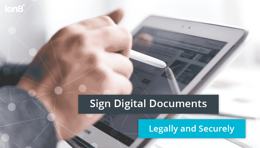 How to Get Digital Documents Signed Legally and Securely