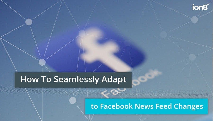 How Your Business Can Seamlessly Adapt to Facebook News Feed Changes