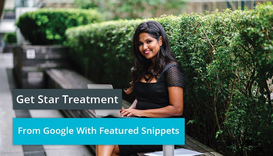 Get Star Treatment From Google With Featured Snippets