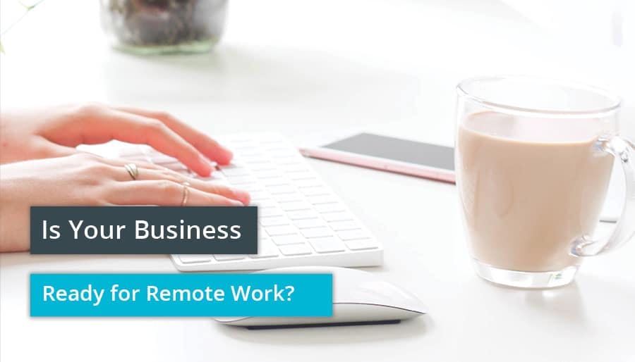 Is Your Business Ready for Remote Work?