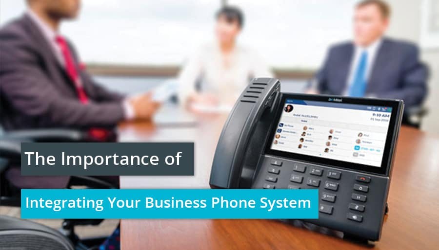 The Importance of Integrating Your Business Phone System