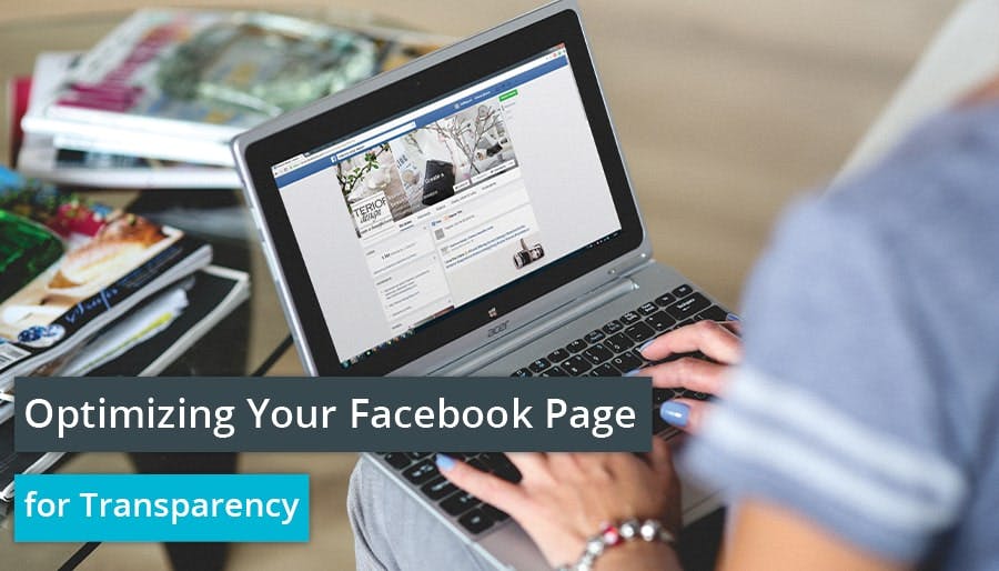 Optimizing Your Facebook Page for Transparency