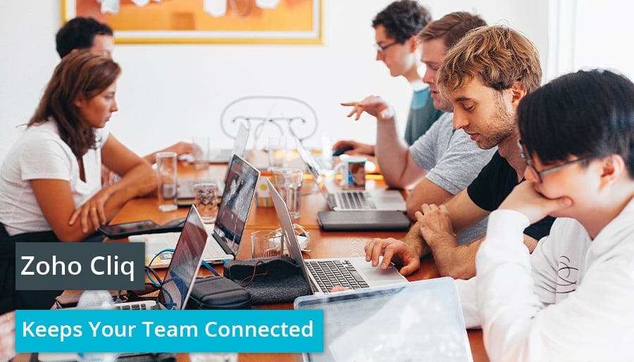 Zoho Cliq Keeps Your Team Connected