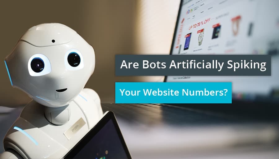 Are Bots Artificially Spiking Your Website Numbers?