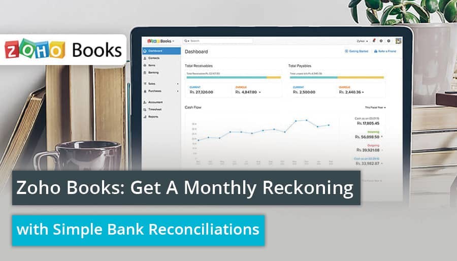 Zoho Books: Get A Monthly Reckoning with Simple Bank Reconciliations