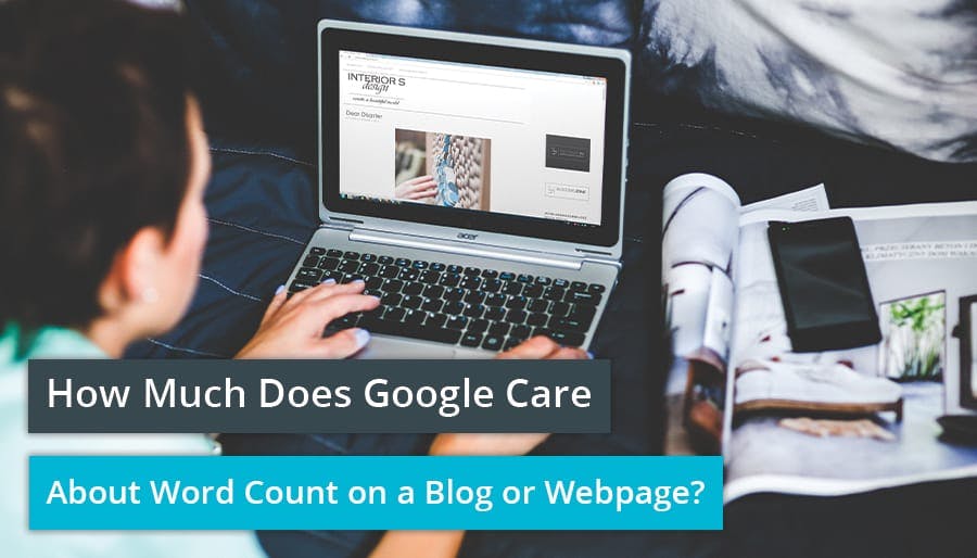 How Much Does Google Care About Word Count on a Blog or Webpage?
