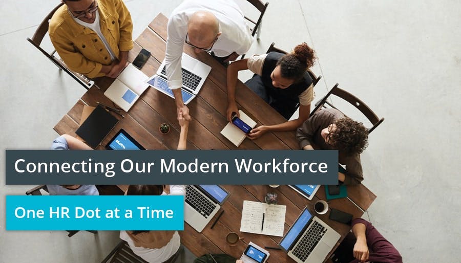 Connecting Our Modern Workforce One HR Dot at a Time