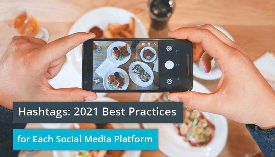 Hashtags: 2021 Best Practices for Each Social Media Platform