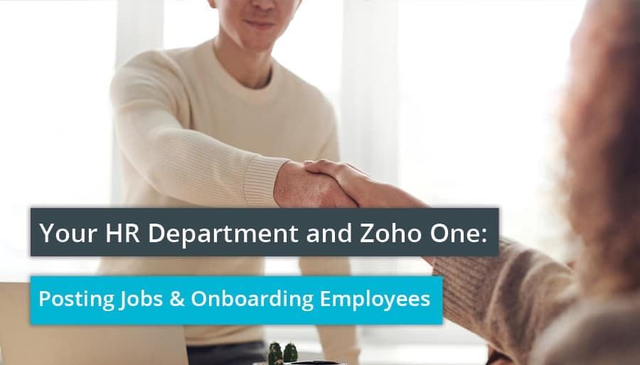 Your HR Department and Zoho One: Posting Jobs & Onboarding Employees