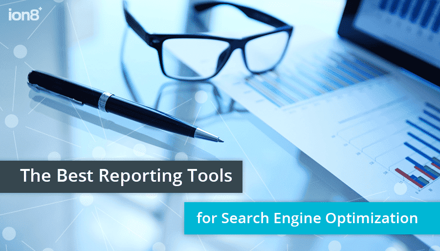 The Best Reporting Tools for Search Engine Optimization