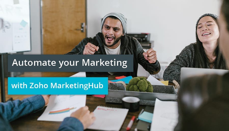 Automate your Marketing with Zoho MarketingHub