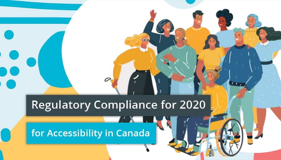 Regulatory Compliance for 2020 for Accessibility in Canada
