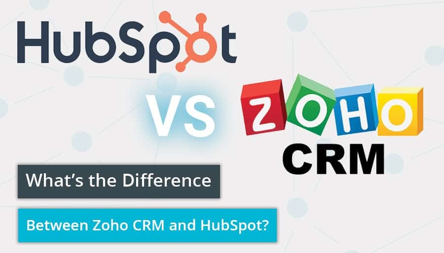 What’s the Difference Between Zoho CRM and HubSpot?