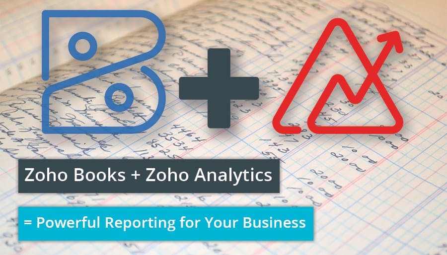Zoho Books + Zoho Analytics = Powerful Reporting for Your Business