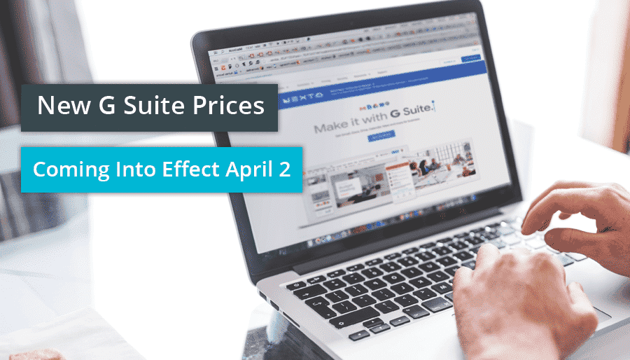 New G Suite Prices Coming Into Effect April 2