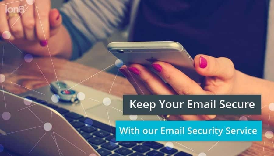 Keep Your Email Secure With our Email Security Service