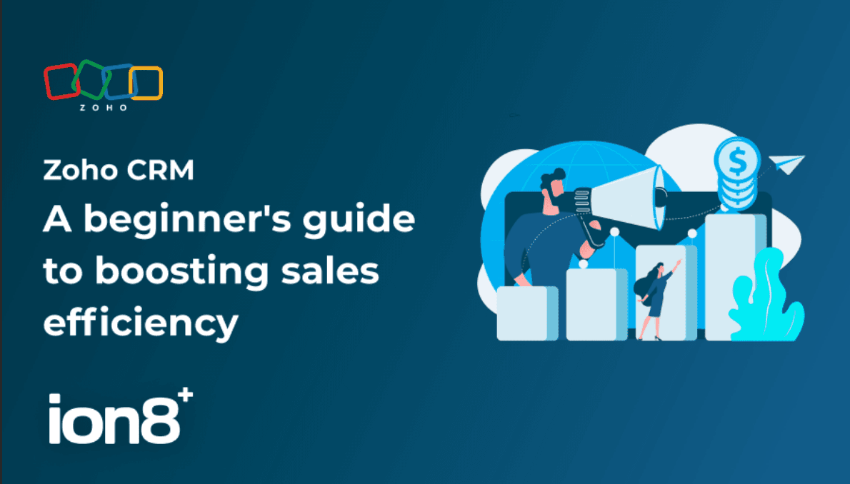 Unlock the power of Zoho CRM: a beginner's guide to boosting sales efficiency