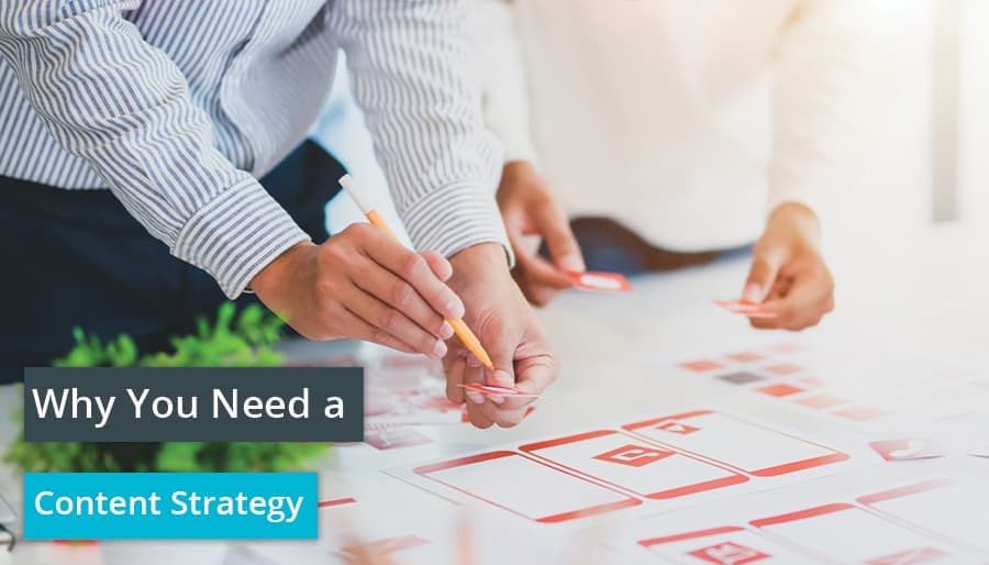 Why You Need a Content Strategy