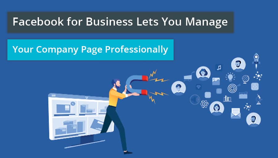 Facebook for Business Lets You Manage Your Company Page Professionally